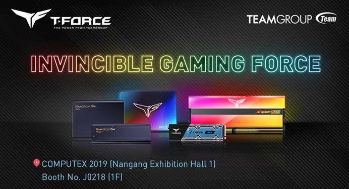 TEAMGROUP’s Invincible Gaming Brand T-FORCE Is  Bringing the Industry to a New Horizon at COMPUTEX Taipei 2019